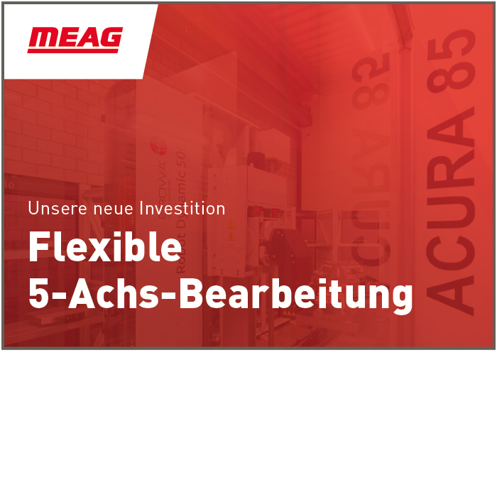 Flexible 5-Achs-Bearbeitung für hohe Zerspanungsleistung - Meag AG | Gretzenbach | Maschinenindustrie | Fräsen, Drehen, Schweissen, Montage 10